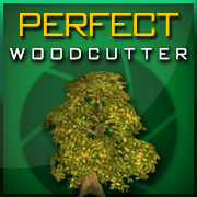 Perfect Woodcutter